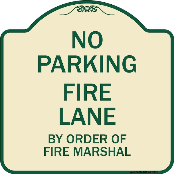 Signmission Fire Lane by Order of Fire Marshal Heavy-Gauge Aluminum Architectural Sign, 18" x 18", TG-1818-23998 A-DES-TG-1818-23998 - main